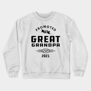 New Great Grandma - Promoted to great grandpa est. 2021 Crewneck Sweatshirt